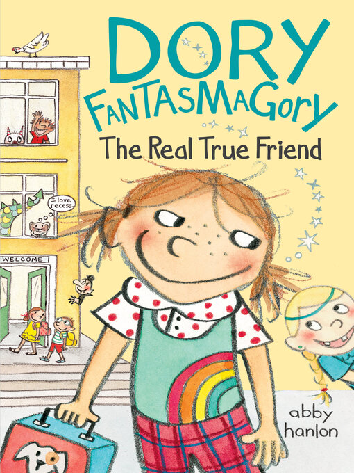 Title details for Dory and the Real True Friend by Abby Hanlon - Available
